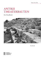 Antike Theaterbauten: Ein Handbuch