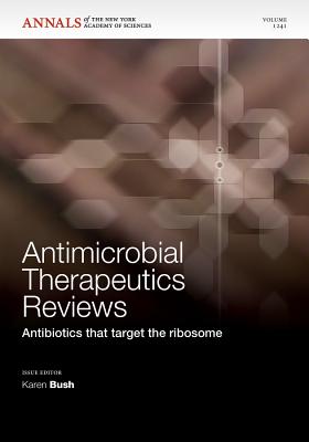 Antimicrobial Therapeutics Reviews: Antibiotics that Target the Ribosome, Volume 1241 - Bush, Karen (Editor)