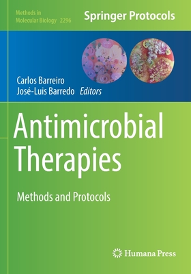 Antimicrobial Therapies: Methods and Protocols - Barreiro, Carlos (Editor), and Barredo, Jos-Luis (Editor)