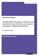 Antimikrobielle Therapie Bei Patienten Mit Chronischer Lyme-Borreliose Und Anderen Chronischen Infektionskrankheiten