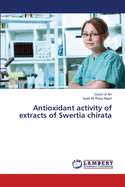 Antioxidant activity of extracts of Swertia chirata