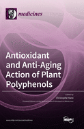 Antioxidant and Anti-aging Action of Plant Polyphenols