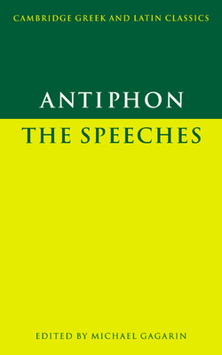 Antiphon: The Speeches - Antiphon, and Gagarin, Michael (Editor)