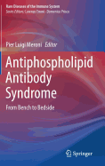 Antiphospholipid Antibody Syndrome: From Bench to Bedside