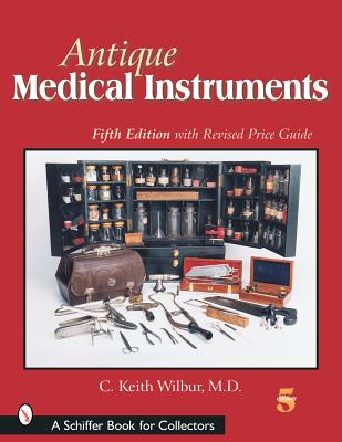 Antique Medical Instruments - Wilbur, C Keith