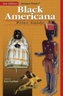 Antique Trader Black Americana Price Guide - Husfloen, Kyle (Editor), and Torem-Craig, Caroline (Photographer)