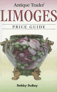 Antique Trader Limoges Price Guide - DuBay, Debby