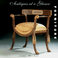 Antiques at a Glance: Furniture - MacKay, James A