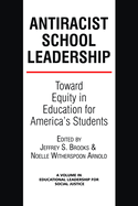 Antiracist School Leadership: Toward Equity in Education for America's Students Introduction