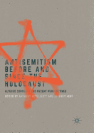 Antisemitism Before and Since the Holocaust: Altered Contexts and Recent Perspectives