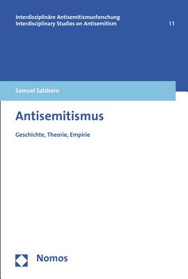 Antisemitismus: Geschichte, Theorie, Empirie - Salzborn, Samuel