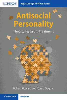 Antisocial Personality: Theory, Research, Treatment - Howard, Richard, and Duggan, Conor