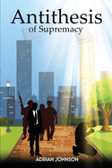 Antithesis of Supremacy: Parallel Universe