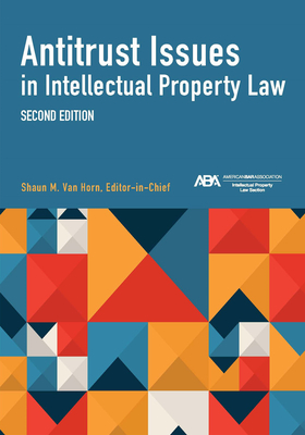 Antitrust Issues in Intellectual Property Law, Second Edition - Lyerla, Bradford P (Editor)