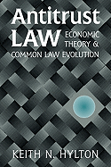 Antitrust Law: Economic Theory and Common Law Evolution