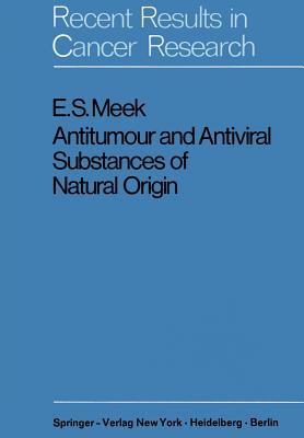 Antitumour and Antiviral Substances of Natural Origin - Meek, Edward S