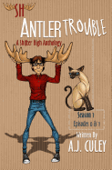 Antler Trouble: Season 1, Episodes 0 & 1