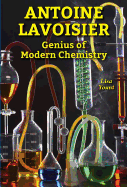 Antoine Lavoisier: Genius of Modern Chemistry