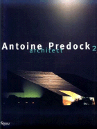 Antoine Predock: Bldgs 1994-99 - Predock, Antoine, and Collins, Brad (Editor), and Zimmerman, Elizabeth (Editor)