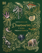 Antolog?a de Dinosaurios Y Vida Prehist?rica (Dinosaurs and Other Prehistoric Life)