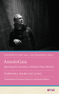 Antologaia: Queering the Seventies, a Radical Trans Memoir