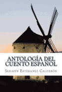 Antologia del Cuento Espanol - Estebanez Calderon, Serafin