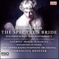 Antonn Dvork: The Spectre's Bride - Adam Plachetka (bass baritone); Pavol Breslik (tenor); Simona Saturova (soprano); Wiener Singakademie (choir, chorus);...