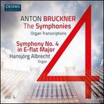 Anton Bruckner: The Symphonies - Organ Transcriptions, Vol. 4