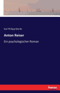 Anton Reiser: Ein psychologischer Roman