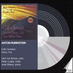 Anton Rubinstein: Cello Sonatas; Piano Trio