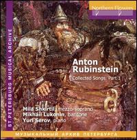 Anton Rubinstein: Collected Sons, Part 1 - Mikhail Lukonin (baritone); Mila Shkirtil (mezzo-soprano); Yuri Serov (piano)