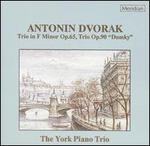 Antonin Dvorak: Trio in F minor, Op. 65; Trio Op. 90 "Dumky" - York Piano Trio