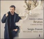 Antonio Caldara: Brutus - Cantatas for Bass