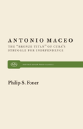 Antonio Maceo: The "bronze Titan" of Cuba's Struggle for Independence