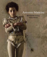 Antonio Mancini: Nineteenth-Century Italian Master