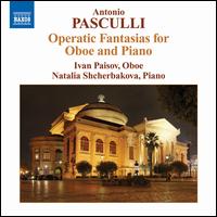Antonio Pasculli: Operatic Fantasias for Oboe & Piano - Ivan Paisov (oboe); Natalia Shcherbakova (piano)