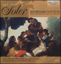 Antonio Soler: Complete Keyboard Sonatas; Six Concertos for Two Organs - Maurizio Croci (organ); Pieter van Dijk (organ); Pieter-Jan Belder (harpsichord); Pieter-Jan Belder (fortepiano)
