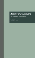 Antony and Cleopatra: An Annotated Bibliography