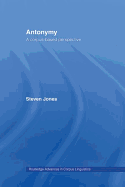 Antonymy: A Corpus-Based Perspective