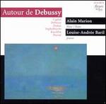 Antour de Debussy - Alain Marion (flute); Louise-Andre Baril (piano)