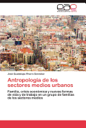 Antropologia de Los Sectores Medios Urbanos