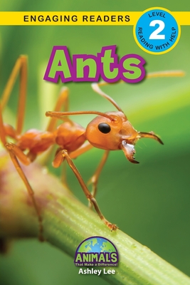 Ants: Animals That Make a Difference! (Engaging Readers, Level 2) - Lee, Ashley, and Roumanis, Alexis (Editor)