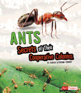 Ants: Secrets of Their Cooperative Colonies: Secrets of Their Cooperative Colonies
