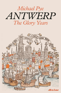 Antwerp: The Glory Years