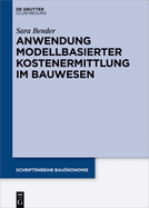 Anwendung Modellbasierter Kostenermittlung Im Bauwesen