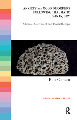 Anxiety and Mood Disorders Following Traumatic Brain Injury: Clinical Assessment and Psychotherapy - Coetzer, Rudi