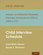 Anxiety and Related Disorders Interview Schedule for Dsm-5, Child Version: Child Interview Schedule
