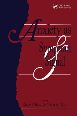 Anxiety as Symptom and Signal - Roose, Steven P, M.D. (Editor), and Glick, Robert a (Editor)