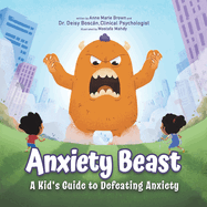 Anxiety Beast: A Kid's Guide to Defeating Anxiety
