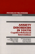 Anxiety Disorders in Youth: Cognitive-Behavioral Interventions
